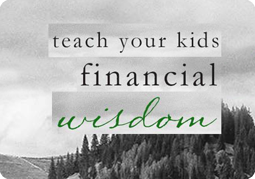 Teach Your Kids Financial Wisdom