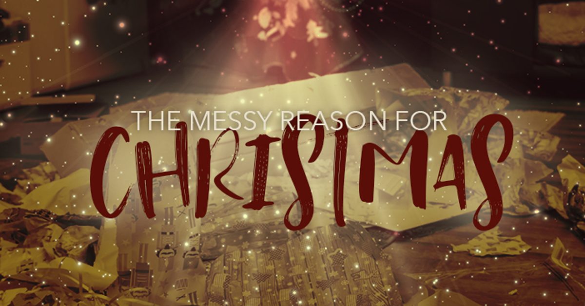 The Messy Reason for Christmas