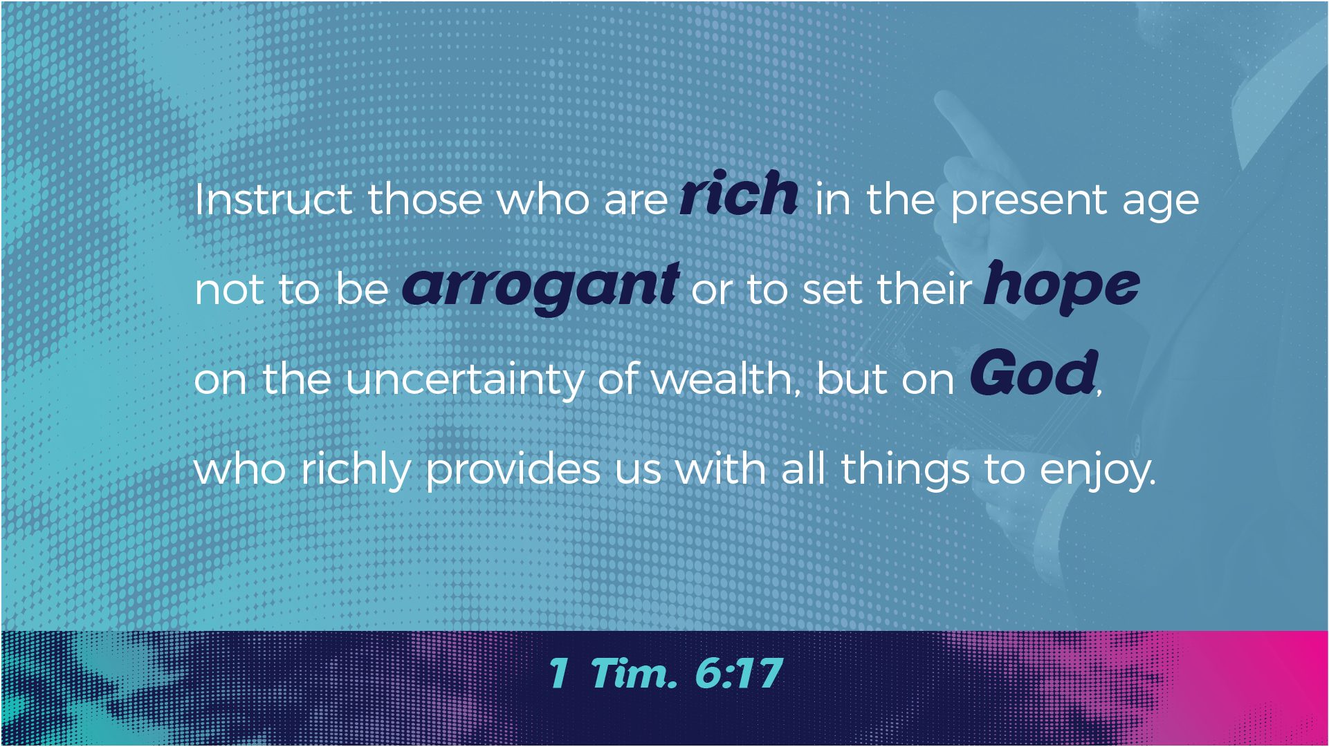 Paul on Wealth - 1 Tim. 6:17
