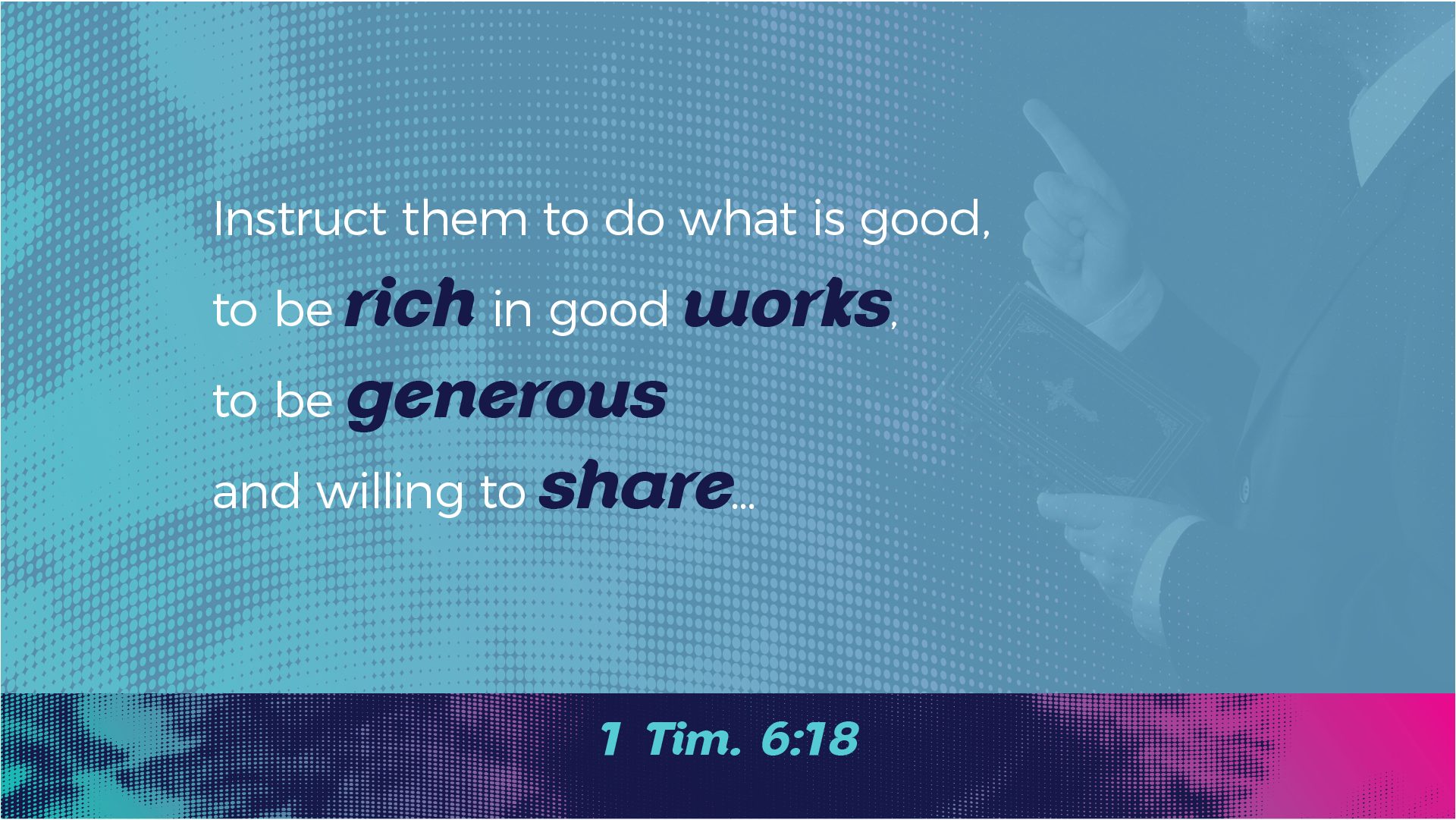 Paul on Wealth - 1 Tim. 6:18