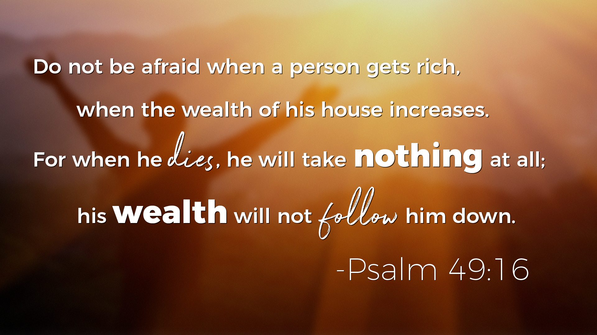 Psalms on Wealth - Psalm 49:16