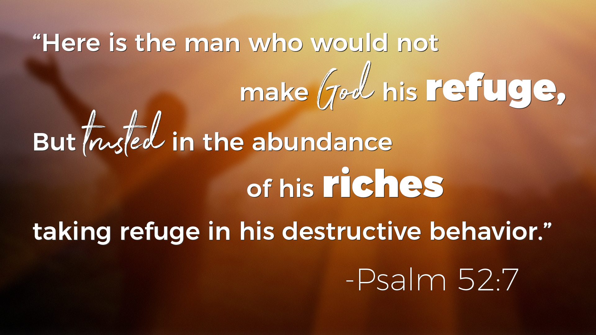 Psalms on Wealth - Psalm 52:7