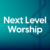 Next Level Worship