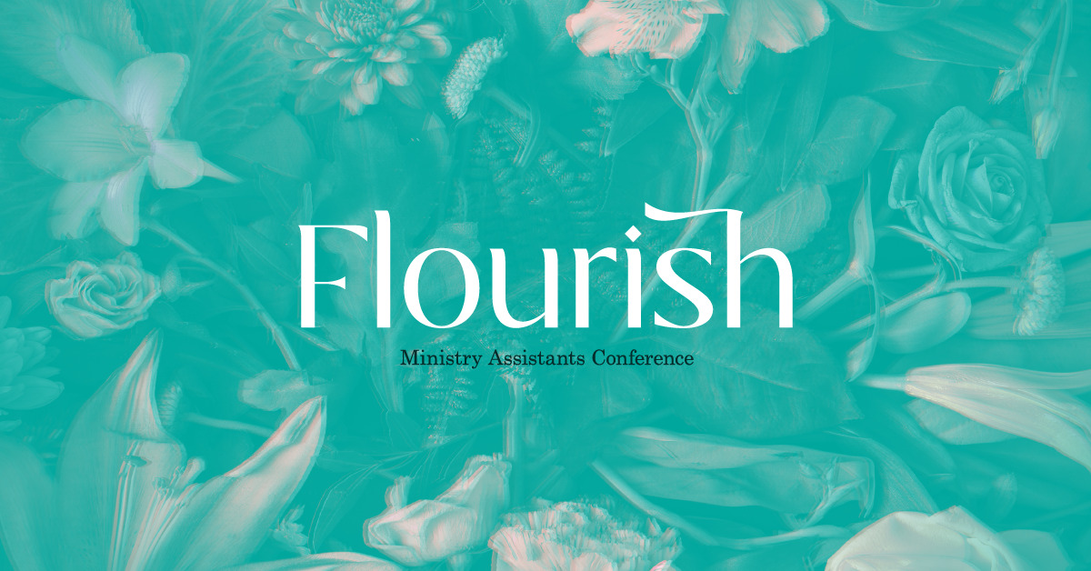 Flourish – Ministry Assistants Conference